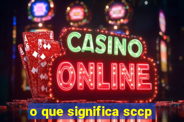 o que significa sccp